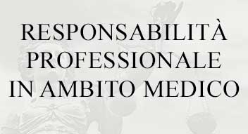 RESPONSABILITA' PROFESSIONALE IN AMBITO MEDICO